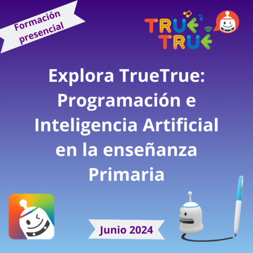 Explora TrueTrue: Programacin e Inteligencia Artificial en la Enseanza Primaria