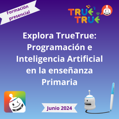 Explora TrueTrue: Programación e Inteligencia Artificial en la Enseñanza Primaria