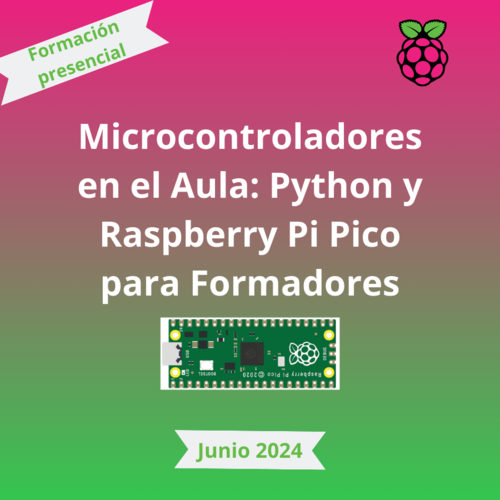 Microcontroladores en el Aula: Python y Raspberry Pi Pico para Formadores